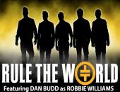 Rule The World with special guest Robbie Williams AKA Dan Budd